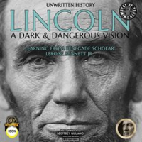 Unwritten History Lincoln: A Dark & Dangerous Vision by Giuliano, Geoffrey